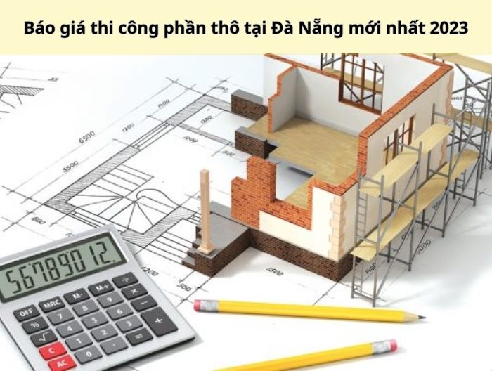 Báo giá thi công phần thô tại Đà Nẵng