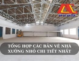 Tổng hợp 15 bản vẽ nhà xưởng nhỏ đầy đủ và chi tiết nhất 2023