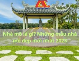 Nhà mồ là gì? Những mẫu nhà mồ đẹp nhất 2023