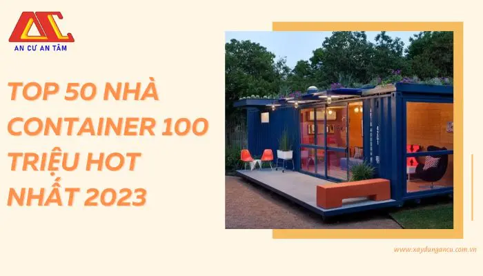 Top 50 Nhà Container Giá 100 Triệu Hot Nhất 2023