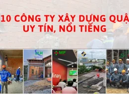 Top 10 công ty xây dựng quận 11 uy tín, nổi tiếng nhất