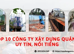 Top 10 công ty xây dựng quận 5 uy tín, nổi tiếng nhất