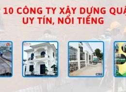 Top 10 công ty xây dựng quận 8 uy tín, nổi tiếng nhất