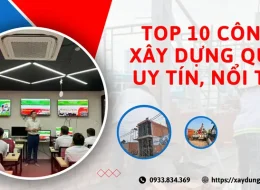 Top 10 công ty xây dựng quận 3 uy tín, nổi tiếng nhất