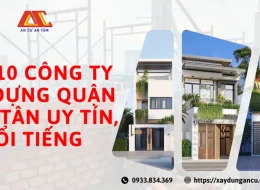 Top 10 công ty xây dựng quận Bình Tân uy tín, nổi tiếng nhất