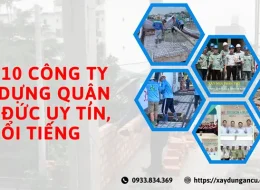 Top 10 công ty xây dựng quận Thủ Đức uy tín, nổi tiếng nhất