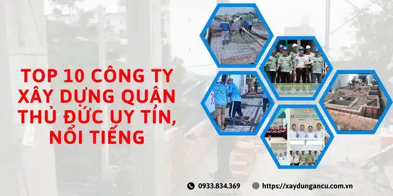 Top 10 công ty xây dựng quận Thủ Đức uy tín, nổi tiếng nhất