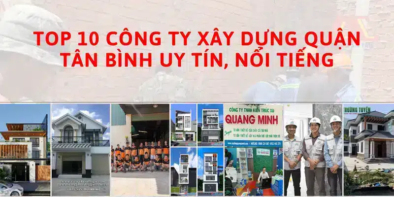 Top 10 công ty xây dựng quận Tân Bình uy tín, nổi tiếng nhất